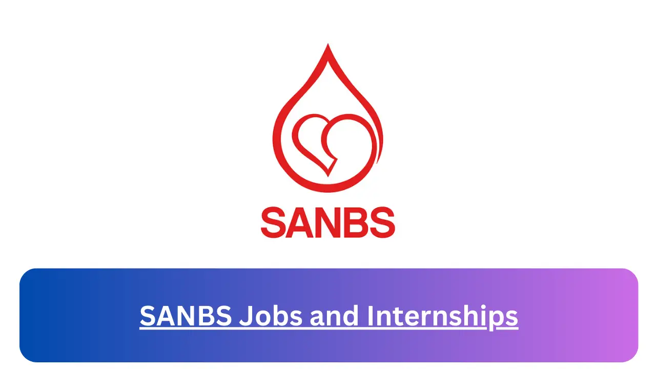 Current x7 SANBS Jobs April 2024, Fill Online Application @sanbs.org.za