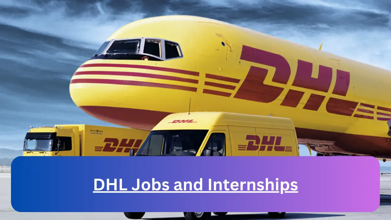 Current x12 DHL Jobs April 2024, Fill Online Application @careers.dhl.com Vacancies