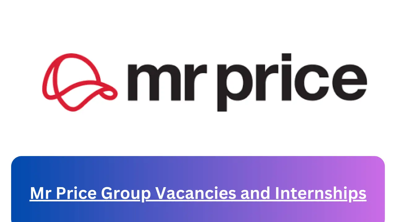 Current x11 Mr Price Group Jobs April 2024, Fill Online Application @www.mrpricegroup.com Vacancies