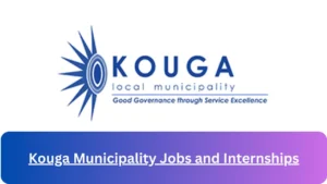 Current x1 Kouga Municipality Jobs and Internship April 2024, Fill Online Application @www.kouga.gov.za