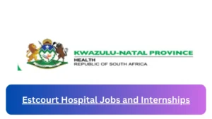 Current x1 Estcourt Hospital Jobs and Internship April 2024, Fill Online Application @www.kznhealth.gov.za Vacancies