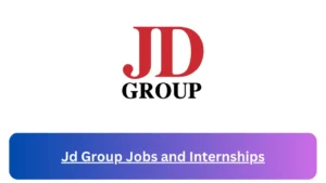 Current x5 Jd Group Jobs April 2024, Fill Online Application @www.jdgroup.co.za
