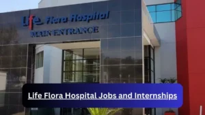 Current x1 Life Flora Hospital Jobs April 2024, Fill Online Application @www.lifehealthcare.co.za