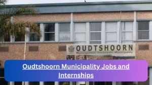 Current x1 Oudtshoorn Municipality Jobs April 2024, Fill Online Application @www.starkeayres.com Vacancies
