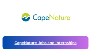 Current x12 CapeNature Jobs April 2024, Fill Online Application @www.capenature.co.za