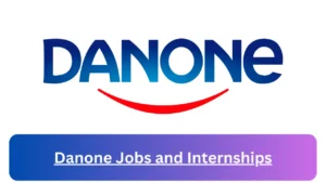 Current x12 Danone Jobs April 2024, Fill Online Application @careers.danone.com