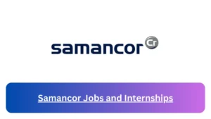 Current x12 Samancor Jobs April 2024, Fill Online Application @samancorcr.com Vacancies