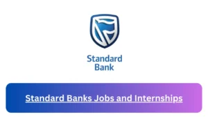 Current x12 Standard Banks Jobs April 2024, Fill Online Application @www.standardbank.com Vacancies