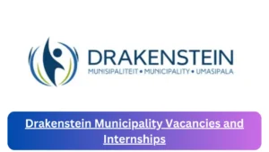Current x3 Drakenstein Municipality Jobs and Internship April 2024, Fill Online Application @www.drakenstein.gov.za Vacancies