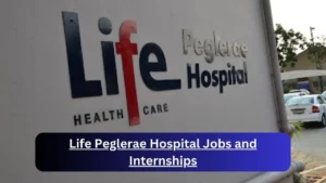 Current x5 Life Peglerae Hospital Jobs April 2024, Fill Online Application @www.lifehealthcare.co.za