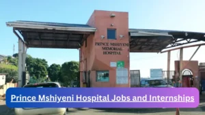 Current x3 Prince Mshiyeni Hospital Jobs April 2024, Fill Online Application @www.kznhealth.gov.za