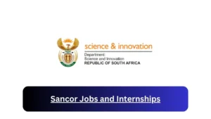 Current x4 Sancor Jobs and Internship April 2024, Fill Online Application @sancor.nrf.ac.za